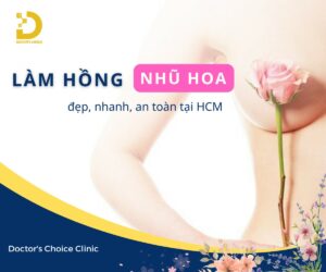 Dịch vụ làm hồng nhũ hoa tại HCM đẹp, an toàn, uy tín