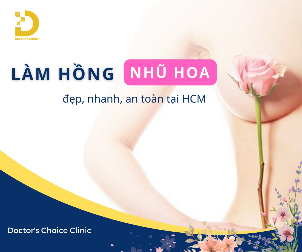 Phòng khám điều trị thâm nhũ hoa ở TPHCM đẹp, kín đáo 9 Làm Hồng Nhũ Hoa Tại Doctor's Choice Clinic HCM