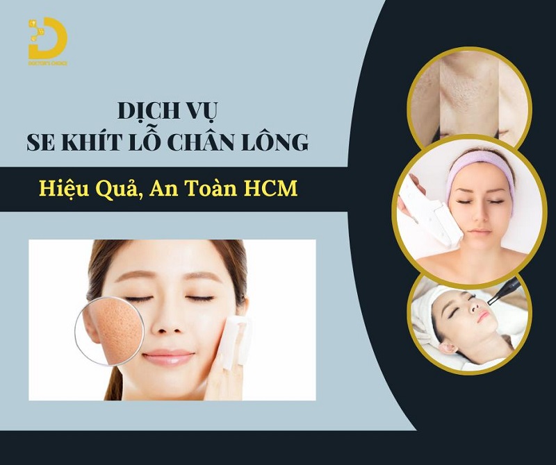 Dịch Vụ Se Khít Lỗ Chân Lông Hiệu Quả, An Toàn Tại TPHCM 6 Dịch vụ se khít lỗ chân lông an toàn tại HCM