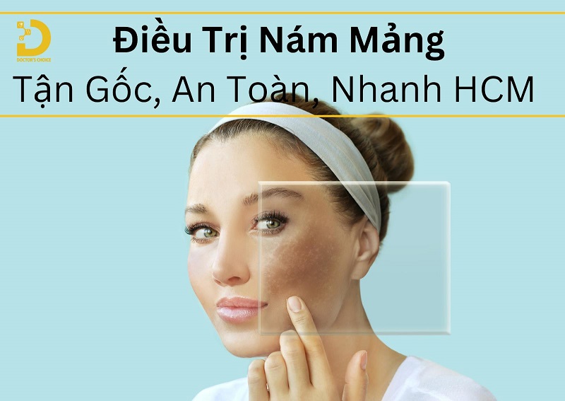 Phòng Khám Điều Trị Nám Mảng Tận Gốc, An Toàn Tại TPHCM 10 Dịch vụ điều trị nám mảng tận gốc tại HCM